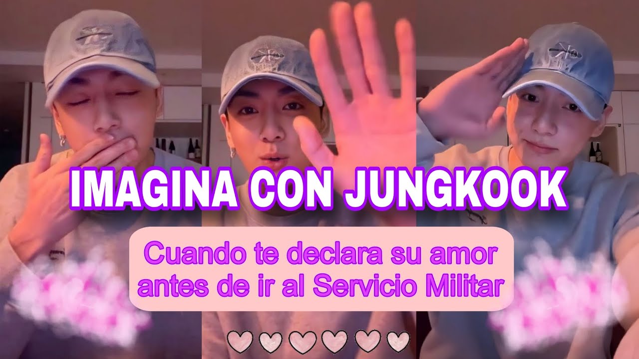 IMAGINA CON JUNGKOOK | CUANDO TE DECLARA SU AMOR ANTES DE IR AL SERVICIO MILITAR