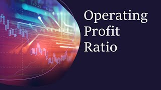 What is meaning of Operating Profit Ratio/Operating Profit Margin