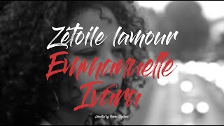 Video thumbnail of "Zétoile lamour - Emmanuelle IVARA [CLIP OFFICIEL] #AKEROUVER"