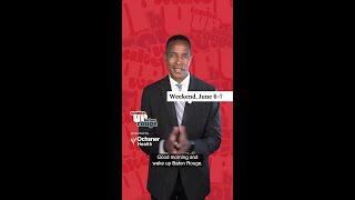 Wake Up Baton Rouge: Damon's forecast for weekend, June 6-7
