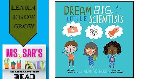 Read Aloud "Dream Big, Little Scientists"