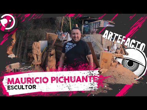 Artefacto 02x02: Mauricio Pichuante, escultor