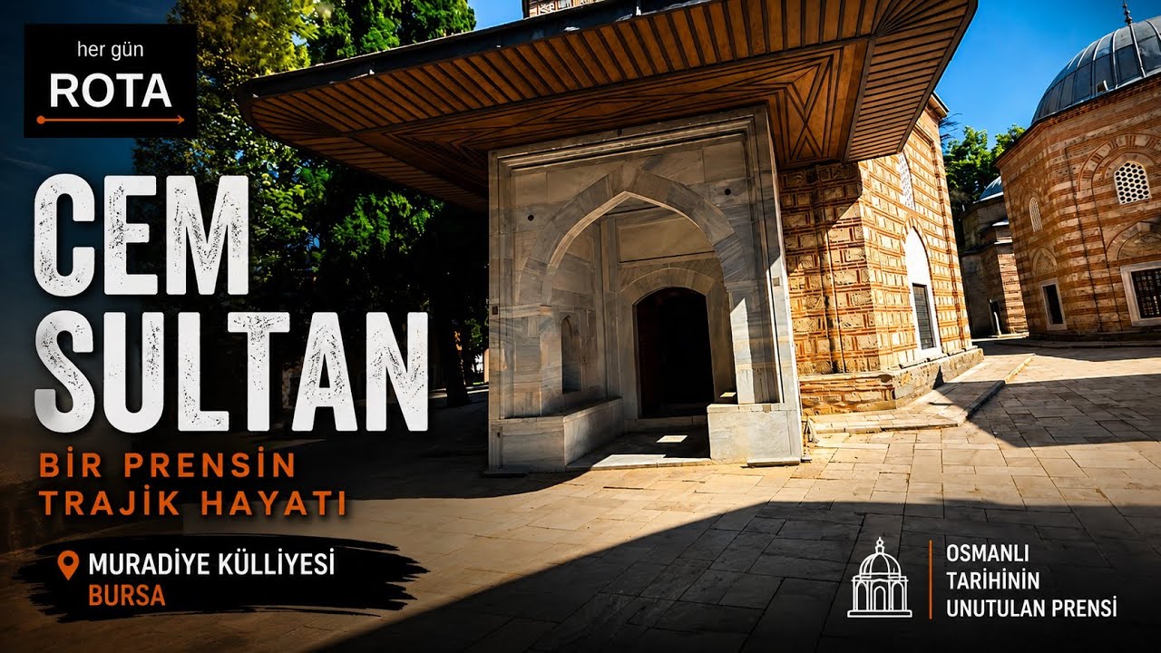 Cem Sultan: Osmanlı Tahtından Avrupa Esaretine From the Ottoman Throne to Captivity in Europe
