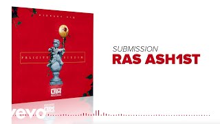 Ras Ash 1st - Submission (Official Audio)