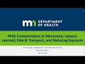 PFAS Contamination in Minnesota: Lessons Learned, Fate and Transport, and Reducing Exposure