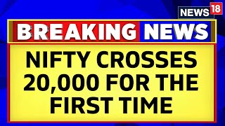 Stock Market News | Nifty Crosses 20,000 For First Time Ever | NSE BSE Market Stocks | News18