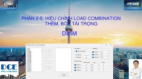 Phần 2-8: Tiện ích Load Combination (Hiệu chỉnh, Copy, Thêm, Bớt tải trọng)