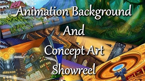 Demo reel: Animation Background Design And Concept Art