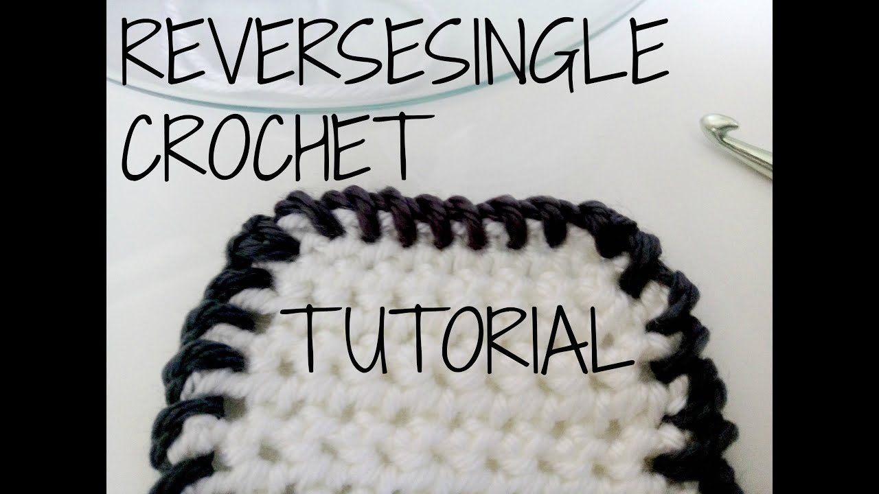 How to crochet the reverse single crochet border YouTube