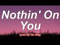 B o B  - Nothin’ On You ft  Bruno Mars (Lyrics)