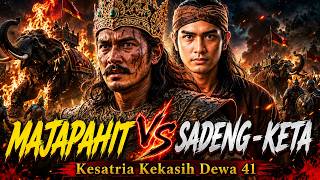 Knight of the Gods' Beloved Episode 41 MAJAPAHIT VS SADENG War - KETA