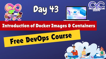 Introduction of Docker Images&Containers |DevOps training in Kukatpally|DevOps Course InHYD |CYCSOFT