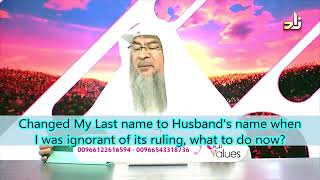 Changed my last name to husband's name when I didn't know, what to do now? - Assim al hakeem