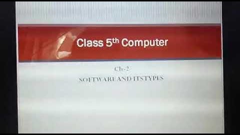 Class 5th Computer Ch 2 Software and its Types