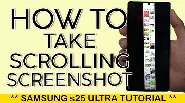 How to Take Scrolling Screenshot On your Samsung S25 Ultra 2025