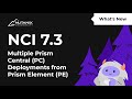 Multiple Prism Central (PC) Deployments from Prism Element (PE) | What’s New in NCI 7.3