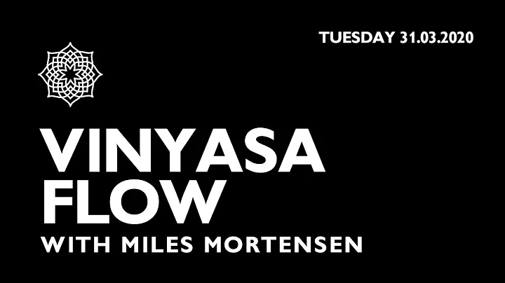 VINYASA FLOW with Miles Mortensen