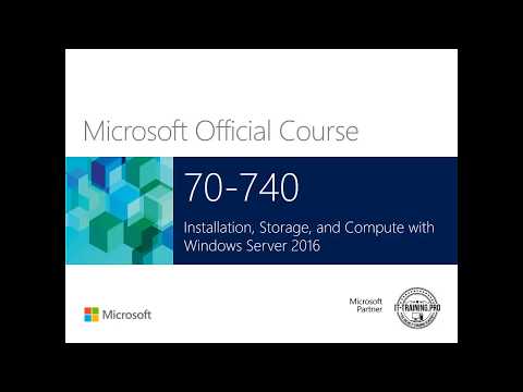 Онлайн Курс Microsoft 70-740 Installation, Storage and Compute with Windows Server 2016