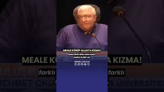 Kuran Meallerini Nasıl Okumalıyız? Meale Kızıp Allaha Küsmeyin Prof. Dr. Mehmet Okuyan