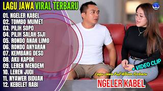 Lagu Jawa Full Album || NGELER KABEL - TOMBO MUMET - PILIH SOPO - Dangdut Jawa Terbaru 2026 Viral