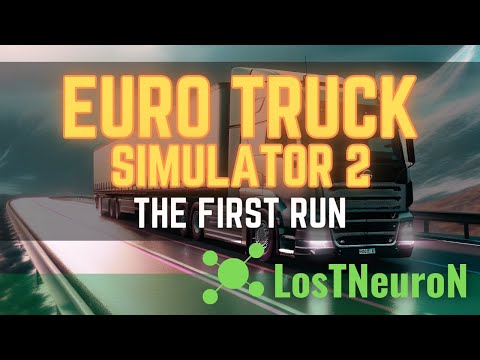 The First Run - EURO TRUCK SIMULATOR 2 Ft. @GrimReaper9296 