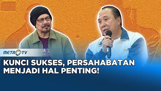 Persahabatan Jadi Kunci Sukses Seorang Djoko Susanto #kickandy