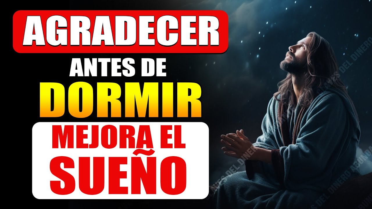 Agradecer antes de dormir mejora el sueño, oración de la noche - YouTube