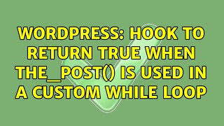 Wordpress: Hook to return true when the_post() is used in a custom while loop