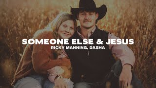 Ricky Manning - Someone Else & Jesus (Lyrics) ft. Dasha