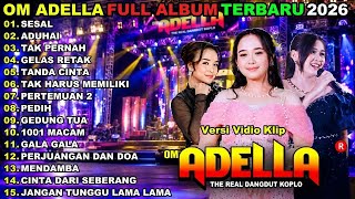 SESAL - ADUHAI - TAK PERNAH - NURMA PAEJAH - OM ADELLA FULL ALBUM TERBARU 2026 | bebas iklan 