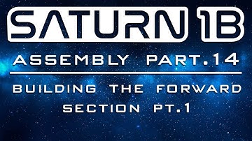 Saturn 1B Assembly Part 14 - Building the Forward Section pt.1