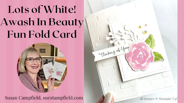 Lots of White Space! Awash In Beauty Fun Fold Card