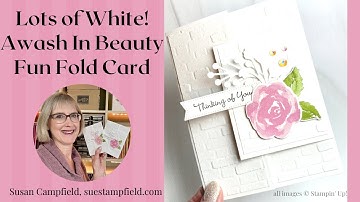 Lots of White Space! Awash In Beauty Fun Fold Card