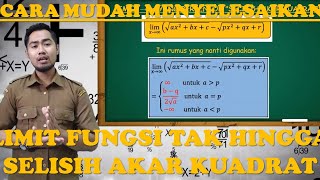 CARA MUDAH MENYELESAIKAN LIMIT FUNGSI TAK HINGGA BERBENTUK SELISIH AKAR KUADRAT CARA MUDAH MENYELESAIKAN LIMIT FUNGSI TAK HINGGA BERBENTUK SELISIH AKAR KUADRAT