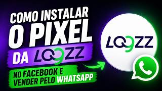 (GUIA COMPLETO) Como Usar o Pixel da Logzz no Facebook e Vender no WhatsApp Passo a Passo