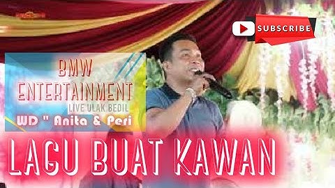 BMW ENTERTAINMENT | LAGU BUAT KAWAN | wd " Anita & Peri " | ULAK BEDIL INDRALAYA OGAN ILIR