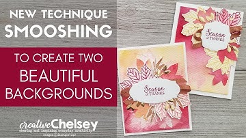 New Handmade Card Technique SMOOSHING To Create Two Beautiul Backgrounds - Gather Together Stamp Set