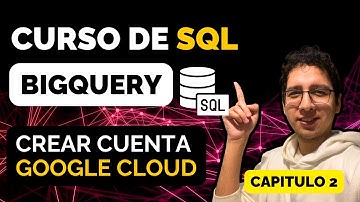 Cómo crear cuenta en Google Cloud y activar BigQuery | Curso de SQL BigQuery #2