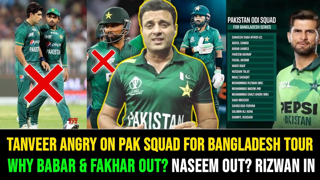 Tanveer Angry On PAK Squad For Bangladesh Tour 2026 | Why Babar, Fakhar & Naseem Shah Out❌? | Asif|