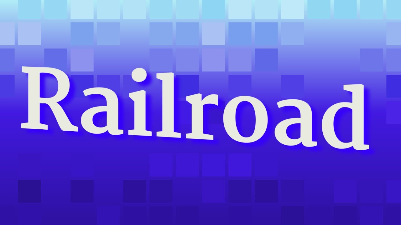 RAILROAD pronunciation • How to pronounce RAILROAD YouTube