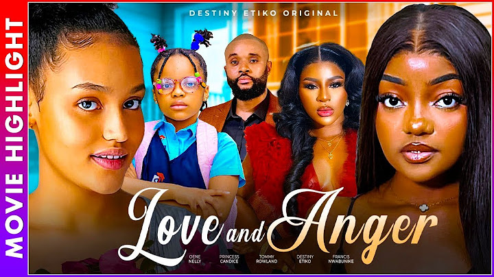 LOVE AND ANGER | A MUST-WATCH TRENDING NOLLYWOOD NIGERIAN MOVIE HIGHLIGHTS 2025