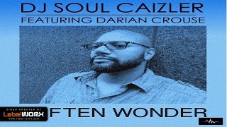 Dj Soul Caizler Feat Darian Crouse  I Often Wonder original Mix