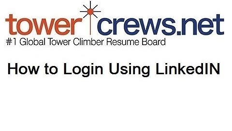 TowerCrews.Net - How to login using LinkedIn