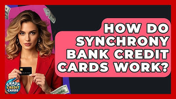 How Do Synchrony Bank Credit Cards Work? - Crazy About Credit Cards