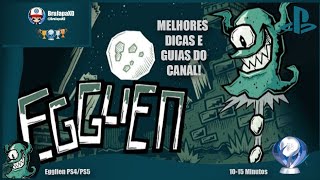 Egglien PS4/PS5(Platina de 10/15 Minutos)Trophy Guide/Platinum|Dicas Guias p/Platina!!!