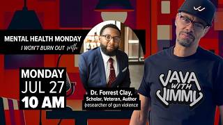Mental Health Monday - "I Won't Burn Out" with Dr. Forrrest Clay