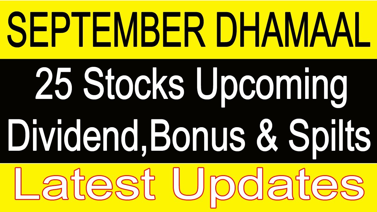 25 Stocks Upcoming Dividend ,Bonus and Spilt in September 2022 | Latest List  Dividend @stockreports