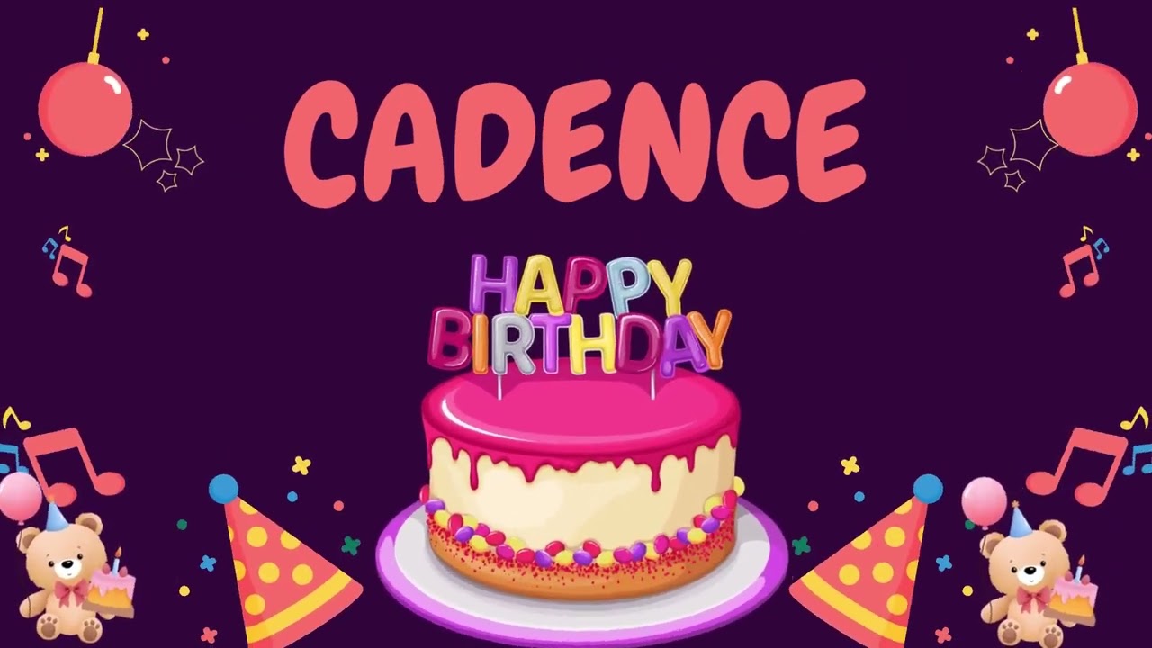 Happy Birthday Cadence 🎂 - Special Birthday song for Cadence