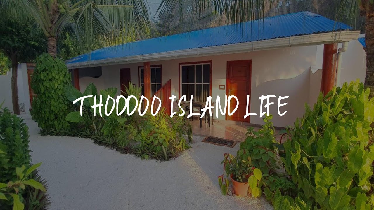 Thoddoo Island Life Review - Thoddoo , Maldives
