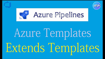 Extends Template in Azure Pipeline | Azure DevOps Tutorial | An IT Professional